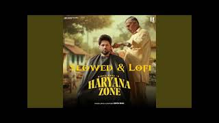 Haryana zone | Sinta bhai | New song 🎵 | mp 3 song | Slowed & Lofi song ..
