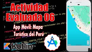 Actividad Evaluada 06 - App Móvil: Mapa Turístico del Perú con Kotlin y Google Maps SDK screenshot 1