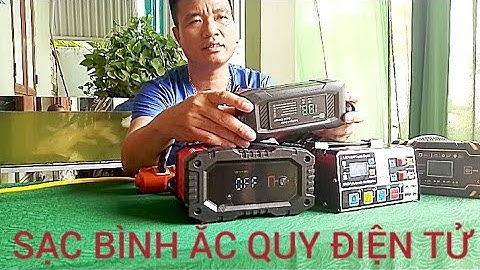 TEST VÀ GIỚI THIỆU VỀ CÁC MẪU SẠC BÌNH ẮC QUY ĐIỆN TỬ SẠC 12V-24V 150A-300A CÓ NHIỀU CHỨC NĂNG SẠC