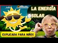 La ENERGÍA SOLAR generación de ENERGÍA RENOVABLE - paneles solares | Videos Educativos para Niños