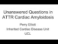 Unanswered questions in TTR related cardiomyopathy with Professor Perry Elliott: