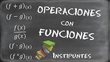Operaciones con funciones. Composición, suma, resta, multiplicación y división (1º BACHILLERATO)