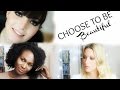 CHOOSE TO BE BEAUTIFUL ⎟TEASER