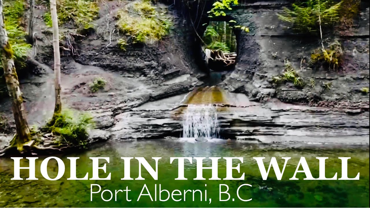 HOLE IN THE WALL Port Alberni B.C. YouTube