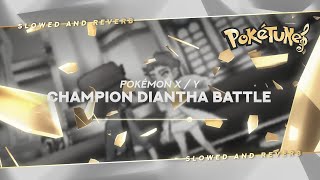 Pokémon X Y - Champion Diantha Battle Slowed & Reverb ᴴᴰ