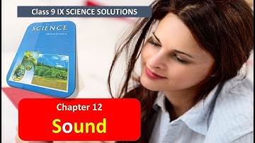 Sound CLASS 9 SCIENCE NCERT SOLUTIONS CHAPTER 12