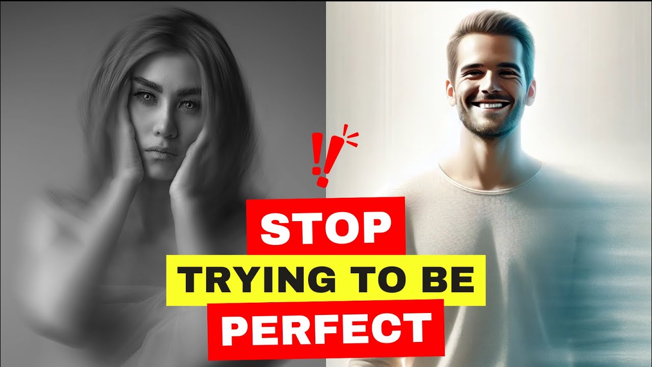 Stop Trying To Be Perfect