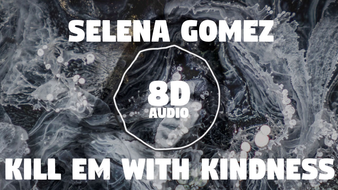 Selena Gomez - Kill Em With Kindness | 8D Audio 🎧 || Dawn of Music ||