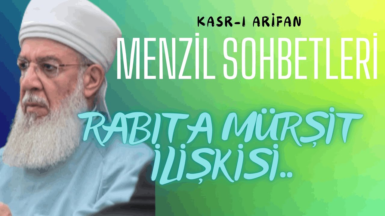 Menzil Sohbetleri - Rabıta Mürşit İlişkisi