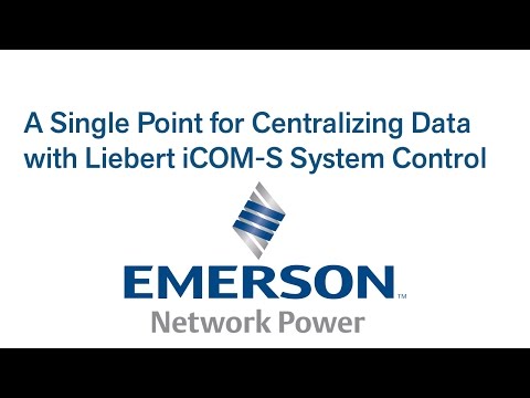 A Single Point for Centralizing Data with Liebert iCOM-S System Control