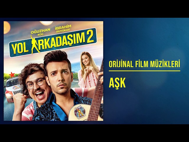 Aşk (Yol Arkadaşım 2 Film Müzikleri)