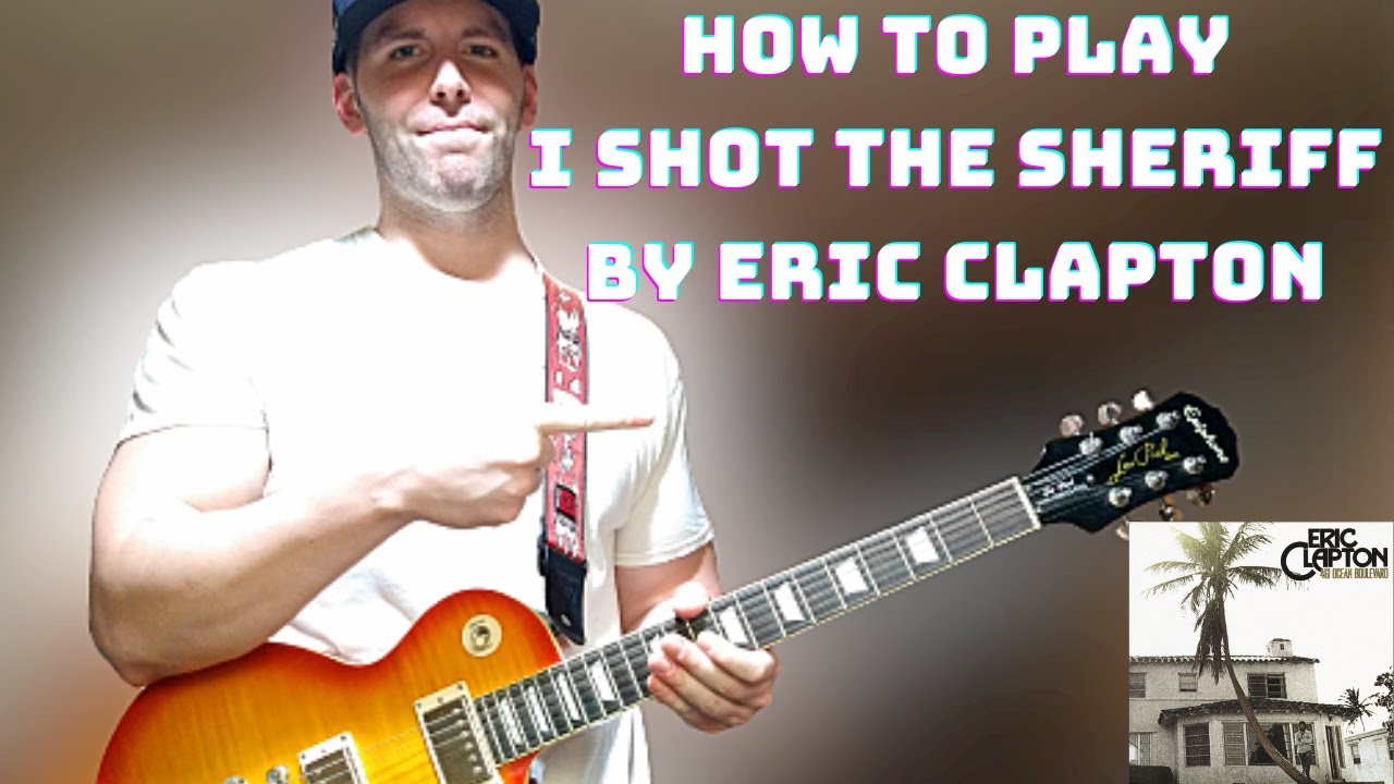 Guitar Lesson How To Play "I Shot The Sheriff" Eric Clapton Version
