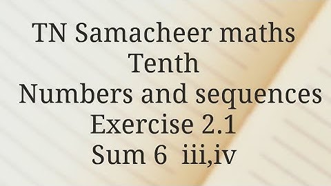 TN Samacheer maths Tenth Numbers and sequences/Exercise 2.1 Sum 6 - iii,iv