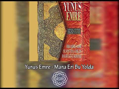 Yunus Emre - Mana Eri Bu Yolda