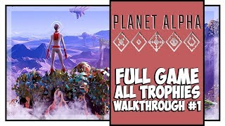 Planet Alpha All Achievements Walkthrough #1