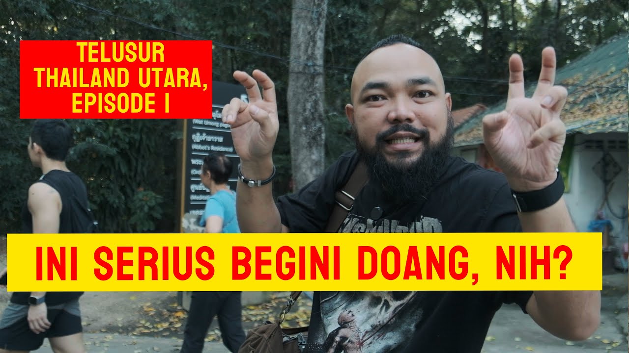 Awal Jelajah yang Entah! // Chiang Mai, Thailand - 1