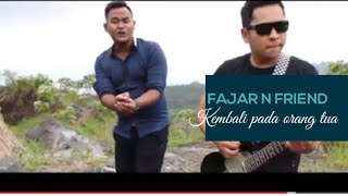 Fajar N Friend Kembali pada orang tua (Official Music Video)