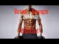 Ultimate 20 Minute Boxing Strength and Conditioning Workout | NateBowerFitness