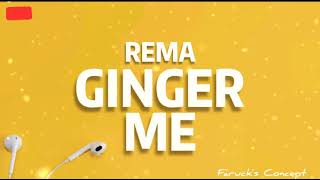 Rema Ginger me with lyrics in english