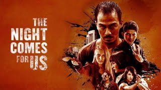 The Night Comes for Us (2018) Movie| Iko Uwais, Julie Estelle, Joe Taslim |Review and Facts