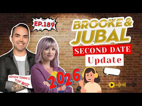 Brooke And Jubal Second Date Update | EP.189 | Why These Dates Never Worked Out
