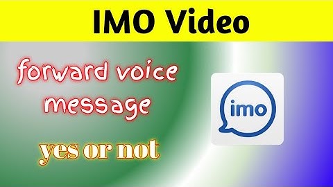 Can You Forward IMO Voice Message || Trending Tech Zone