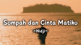 Nidji - Sumpah dan Cinta Matiku (Lirik Musik) 