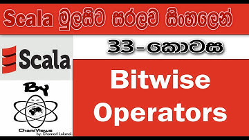 Scala Sinhala By ChamiViews Part 33 - Bitwise Operators