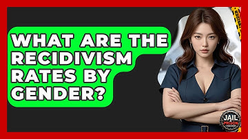 What Are The Recidivism Rates By Gender? - Jail & Prison Insider