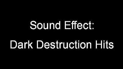 Sound Effect: Dark Destruction Hits