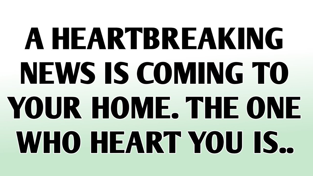 💸A heartbreaking news is coming to your home. The one who heart you is..