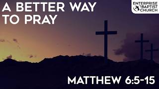 A Better Way to Pray