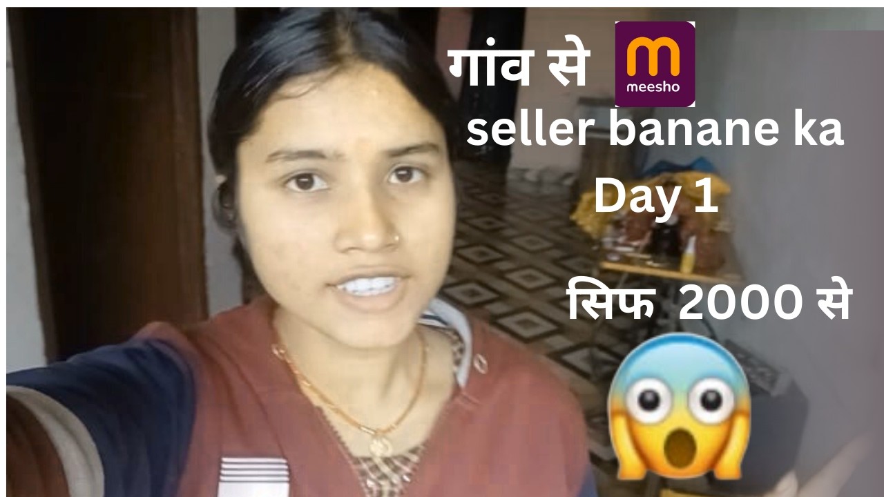 DAY 1 VILLAGE SE MEESHO SELLER BANENA KA I  