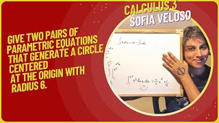12.1.2Give two pairs of parametric equations that generate a circle centered at origin with radius 6