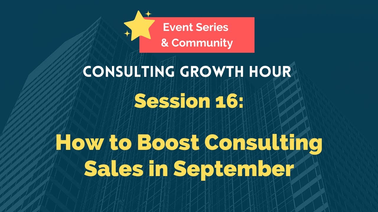 Session 16 How to Boost Consulting Sales in September YouTube
