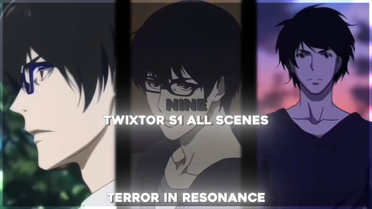 Nine - Free Twixtor clips | terror in resonance • season 1 all