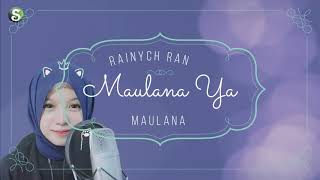 Rainych Ran - Deen Assalam & Maulana Ya Maulana