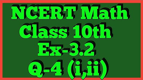 Ex-3.2 Q-4 (i,ii) | Chapter 3 | NCERT |Class 10th