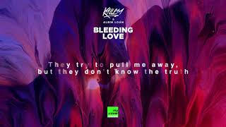 KALUMA & Albin Loán - Bleeding Love ( Lyric Video HD)