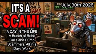 IT'S A SCAM! A DAY IN THE LIFE! A Bunch of Robo Calls and Dumb Scammers, All In a Days Work