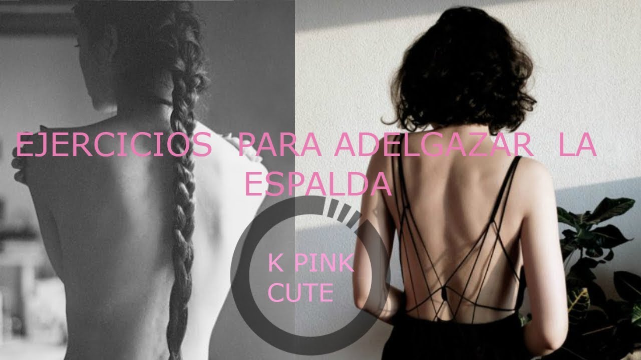Ejercicios para adelgazar la espalda k pink