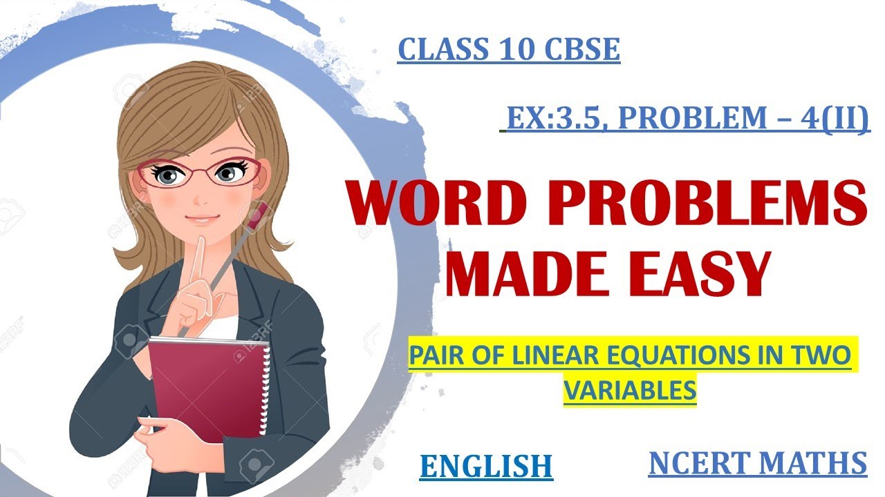 Ex 3.5|PROB –4(ii)|PAIR OF LINEAR EQUATIONS IN TWO VARIABLES|WORD ...