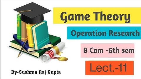 Game Theory/Operation Research/Saddle point & Odd method /B Com 6sem/P U Chd