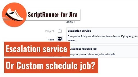 ScriptRunner for Jira - Escalation Service vs Custom Scheduled Job