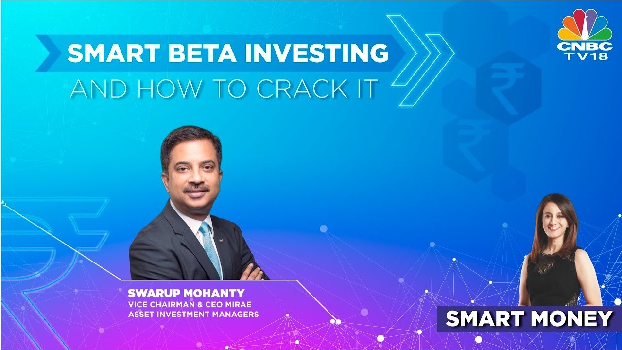 Exploring Smart Beta Investing with Swarup Mohanty: Strategies and Insight | CNBC TV18