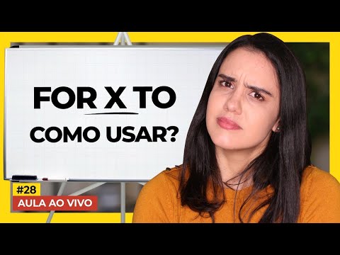 For X To - Aula de Inglês 28 - For X To - Aula de Inglês 28
