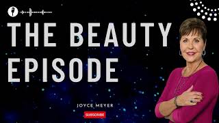 Joyce Meyer 2023- Joyce Meyer Ministries-The Beauty Episode