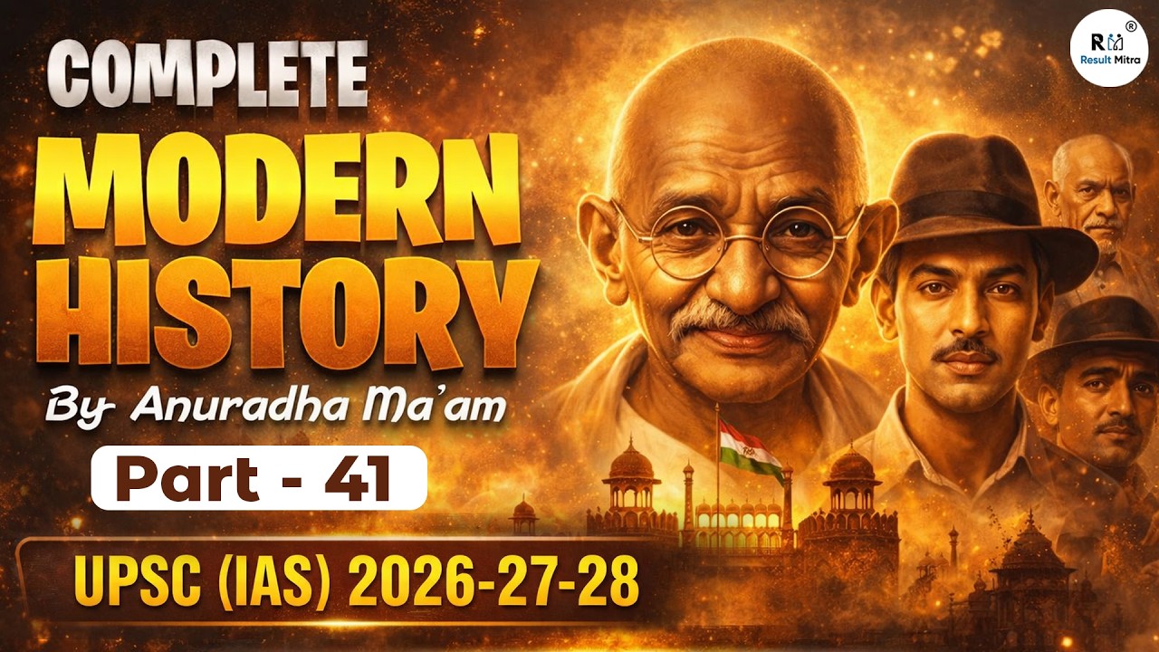 Complete Modern History for UPSC IAS 2026/28 | Full Course | Part - 43 | Anuradha Ma’am