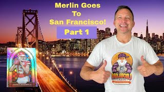 Merlin Goes to San Francisco - Part 1