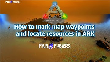 How to Mark Map Waypoints and Locate Resources in ARK: Survival Evolved (Quick Guide)